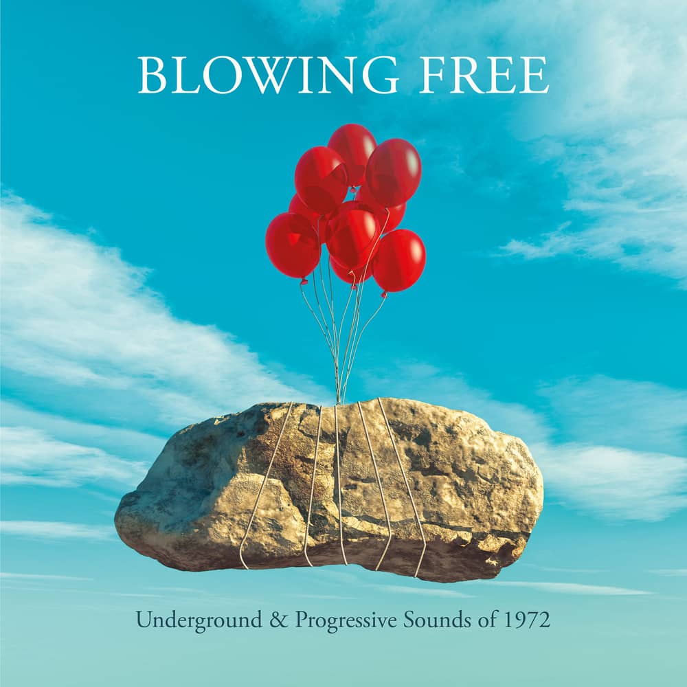 Blowing Free – Underground and Progressive Sounds of 1972 (2022