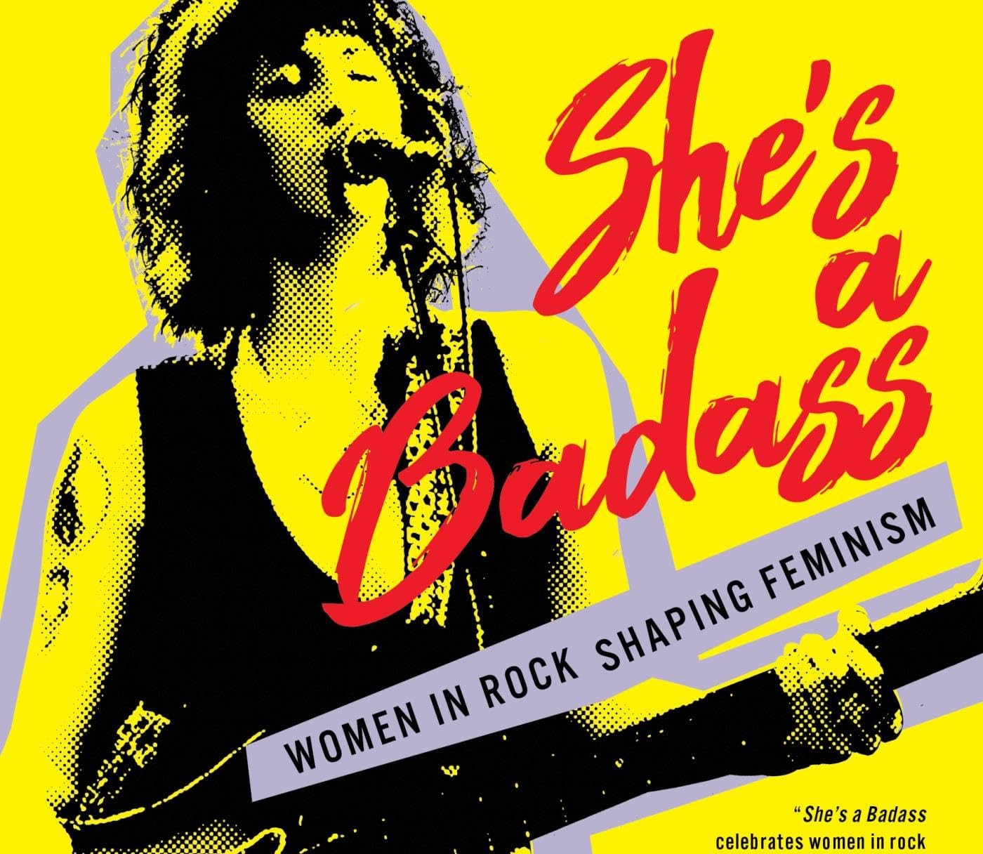 She's a Badass: Women in Rock Shaping Feminism  Katherine Yeske Taylor -  It's Psychedelic Baby Magazine